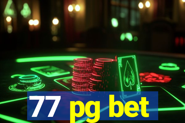 77 pg bet